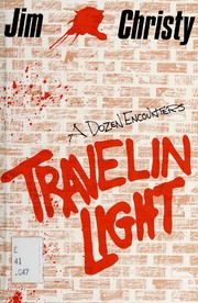Travelin light : a dozen encounters /