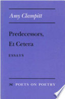 Predecessors, et cetera : essays /
