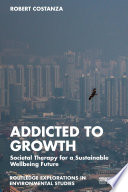 Addicted to growth societal therapy for a sustainable wellbeing future /