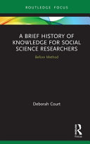 A brief history of knowledge for social science researchers : before method /