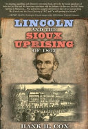 Lincoln and the Sioux uprising of 1862 /