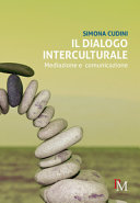 Il dialogo interculturale : mediazione e comunicazione /