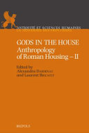 Gods in the house : Anthropology of Roman housing - II /