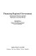 Financing regional government : international practices and thier relevance to the third world /