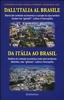 Dall'Italia al Brasile : storia del contesto economico e sociale tra due territori lontani ma gemelli: Latina e Farroupilha = Da Itália ao Brasil . /