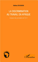 La discrimination au travail en Afrique : analyse des procédés de l'OIT /
