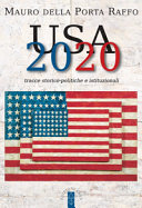 USA 2020 : tracce storico-politiche & istituzionali : riflessioni, attori, letture, frammenti, approfondimenti, la campagna elettorale, qualche previsione /