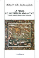 La pesca nel Mediterraneo antico : i popoli, le specie acquatiche e l'economia /