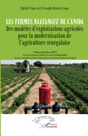 Les fermes Naatangué de l'Anida : des modèles d'exploitations agricoles pour la modernisation de l'agriculture sénégalaise /