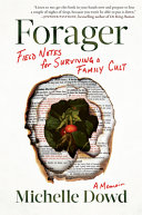 Forager : field notes on surviving a family cult /