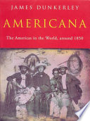 Americana : the Americas in the world around 1850, or "seeing the elephant" as the theme for an imaginary western /