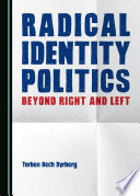 Radical identity politics : beyond right and left
