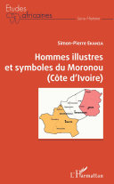 Hommes illustres et symboles du Moronou (Côte d'Ivoire) : Côte d'Ivoire /