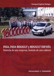 FASA, FASA Renault y Renault España : historia de una empresa, historia de una cultura /