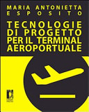 Tecnologie di progetto per il terminal aeroportuale /