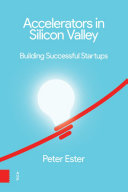 Accelerators in Silicon Valley Building Successful Startups /