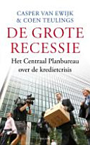 De grote recessie : het Centraal Planbureau over de kredietcrisis /