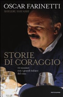 Storie di coraggio : 12 incontri con i grandi del vino italiano /