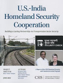 U.S.-India homeland security cooperation : building a lasting partnership via transportation sector security /