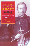 Father Francis M. Craft, missionary to the Sioux /