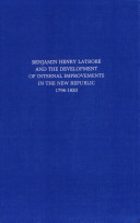 Benjamin Henry Latrobe and the development of internal improvements in the new Republic, 1796-1820 /