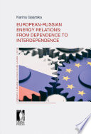 European-Russian energy relations : from dependence to interdependence /