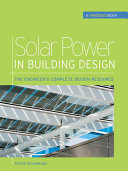 Solar power in building design : the engineer's complete design reource /