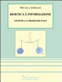 Bioetica e informazione genetica e problemi etici /