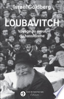 Loubavitch : voyage au c�ur du hassidisme : r�ecits /