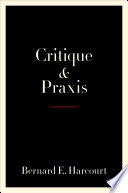 Critique & praxis : a critical philosophy of illusions, values, and action /
