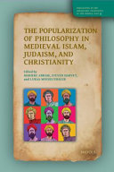 The popularization of philosophy in medieval Islam, Judaism, and Christianity /