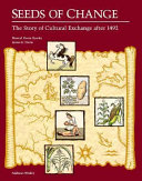 Seeds of change : the story of cultural exchange after 1492 /
