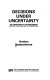 Decisions under uncertainty : the usefulness of an indifference method for analysis of dominance /