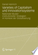 Varieties of Capitalism und Innovationssysteme : Nationale Muster institutioneller Strategien im Kontext der Globalisierung /