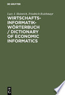 Wirtschaftsinformatik-Wörterbuch / Dictionary of Economic Informatics : Deutsch-Englisch. Englisch-Deutsch / German-English. English-German /