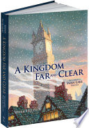 A kingdom far and clear : the complete Swan Lake trilogy /
