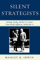Silent strategists : harding, denby,and the u.s. navy's trans-pacific offensive world war ii