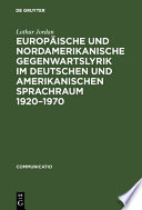 Europäische und nordamerikanische Gegenwartslyrik im deutschen und amerikanischen Sprachraum 1920-1970 : Studien zu ihrer Vermittlung und Wirkung /