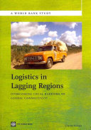 Logistics in lagging regions : overcoming local barriers to global connectivity /