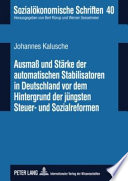 Ausmaß und Staerke der automatischen Stabilisatoren in Deutschland vor dem Hintergrund der juengsten Steuer- und Sozialreformen