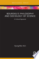 Bourdieu's philosophy and sociology of science : a critical appraisal /