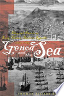 Genoa and the sea : policy and power in an early modern maritime republic, 1559-1684 /