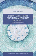 Counterfeit and falsified medicines in the EU : a legal perspective /
