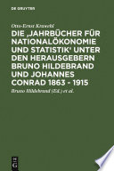 Die 'Jahrbücher für Nationalökonomie und Statistik' unter den Herausgebern Bruno Hildebrand und Johannes Conrad 1863 - 1915 /
