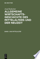Allgemeine Wirtschaftsgeschichte des Mittelalters und der Neuzeit : Band I: Das Mittelalter. Band II: Die Neuzeit. Mit Register zu Band I-II /