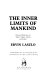 The inner limits of mankind : heretical reflections on today's values, culture and politics /