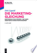 Die Marketing-Gleichung : Einführung in das prozess- und wertorientierte Marketingmanagement /