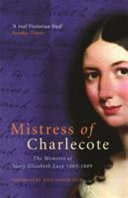 Mistress of Charlecote : the memoirs of Mary Elizabeth Lucy 1803-1889 /