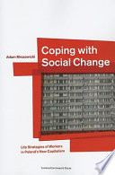 Coping with social change : life strategies of workers in Poland's new capitalism /