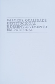 Valores, qualidade institucional e desenvolvimento em Portugal /